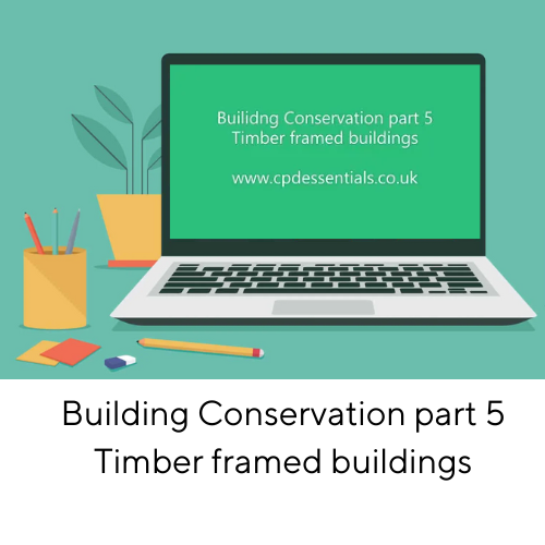 Building Conservation part 5 - Timber framed buildings